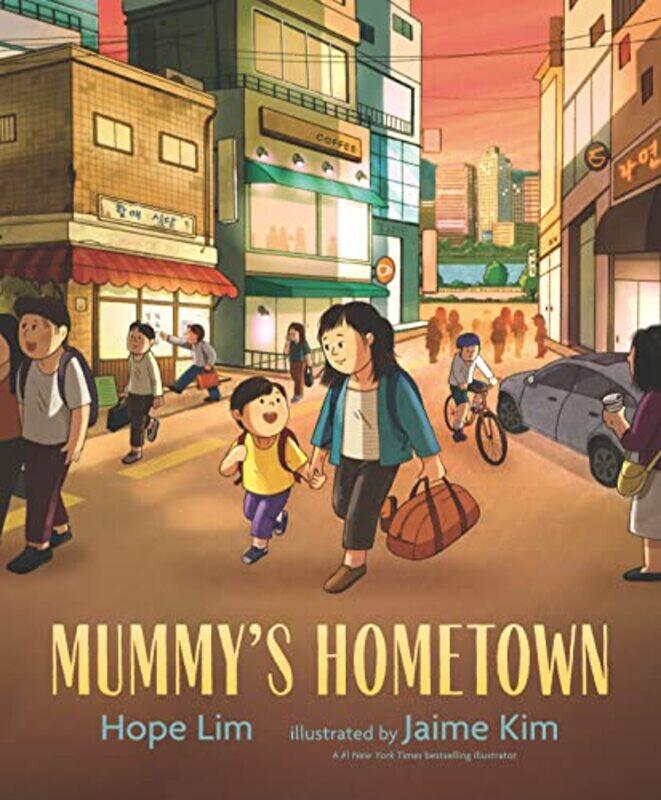 

Mummys Hometown by Hope LimJaime Kim-Hardcover