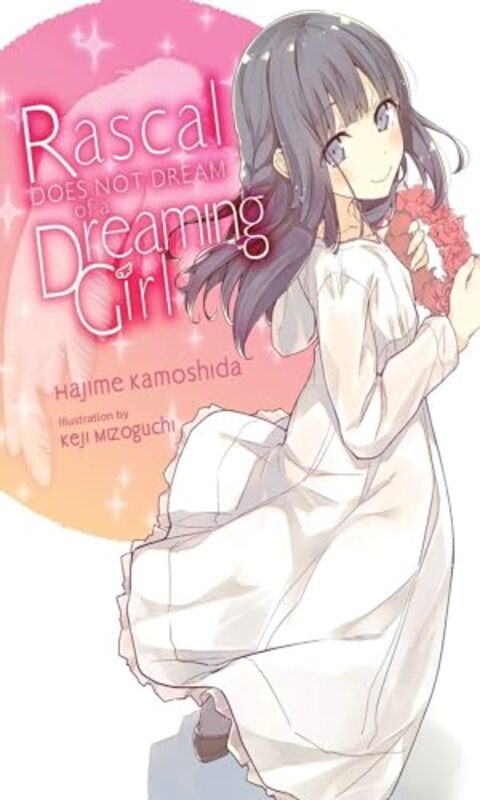 

Rascal Does Not Dream of a Dreaming Girl light novel by Hajime Kamoshida-Paperback