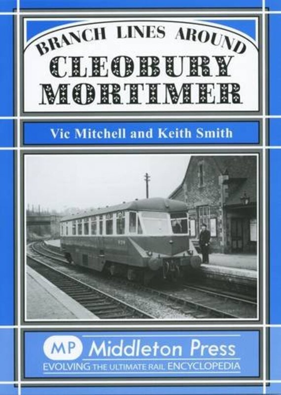 

Branch Lines Around Cleobury Mortimer by Vic MitchellKeith Smith-Hardcover