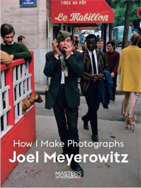 

Joel Meyerowitz: How I Make Photographs.paperback,By :Meyerowitz, Joel