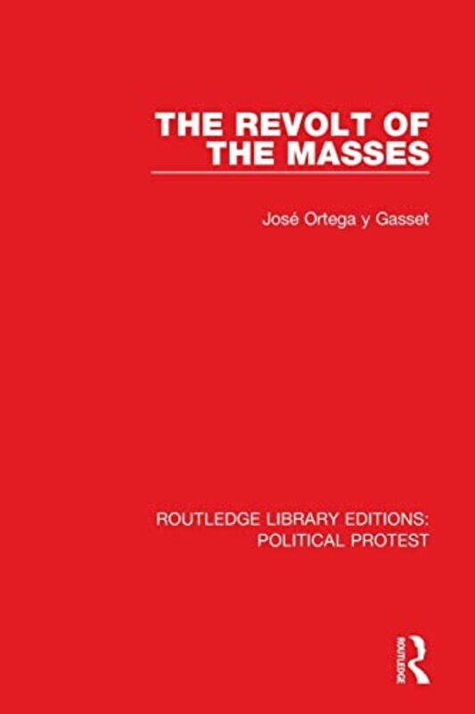

The Revolt of the Masses by Jose Ortega y Gasset-Paperback