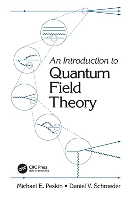 An Introduction To Quantum Field Theory by Peskin, Michael E. - Schroeder, Daniel V. Paperback