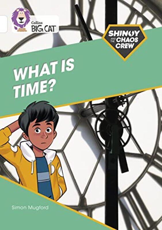 

Shinoy and the Chaos Crew What is time by Simon MugfordAmit Tayal-Paperback