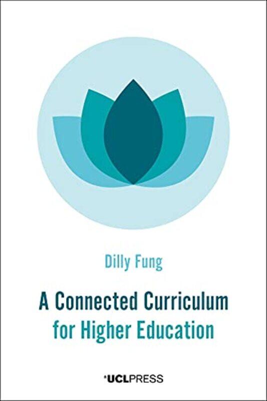 

A Connected Curriculum for Higher Education by Dilly Fung-Paperback