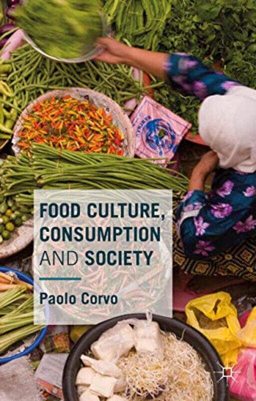 

Food Culture Consumption and Society by Linda GarofallouLouisa Silva-Paperback