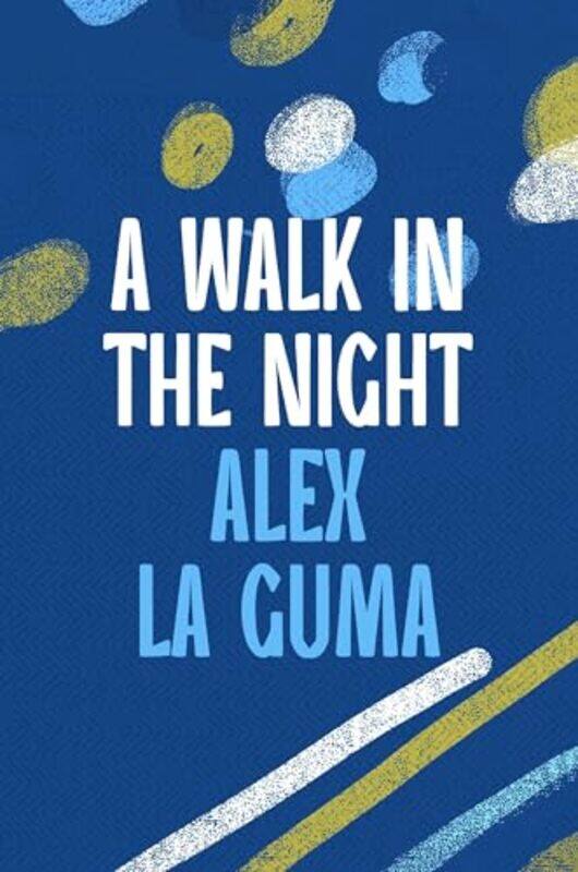 

A Walk in the Night by Alex La Guma-Paperback