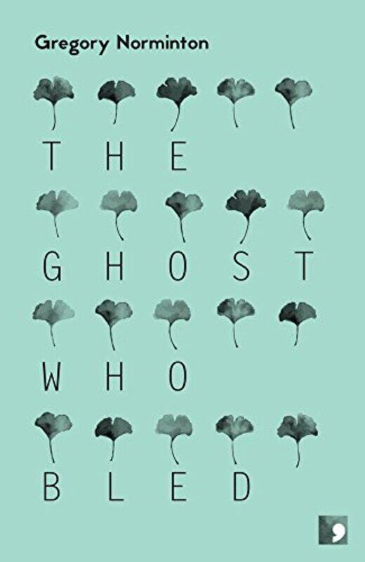 

The Ghost Who Bled by Gregory Norminton-Paperback