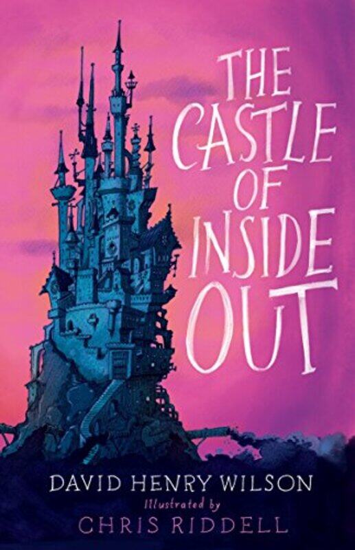 

The Castle of Inside Out by David Henry WilsonChris Riddell-Paperback