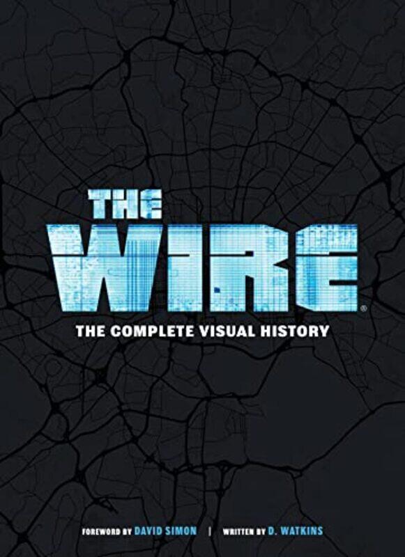 

The Wire The Complete Visual History by Tom Wright-Hardcover