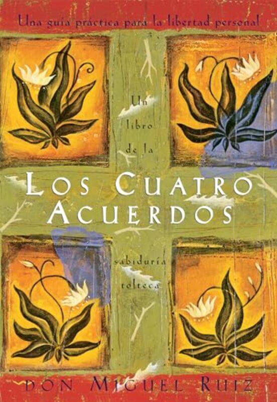 

Los Cuatro Acuerdos Una Guia Practica Para La Libertad Personal The Four Agreements Spanishlang by Don Miguel Ruiz, Jr. Paperback