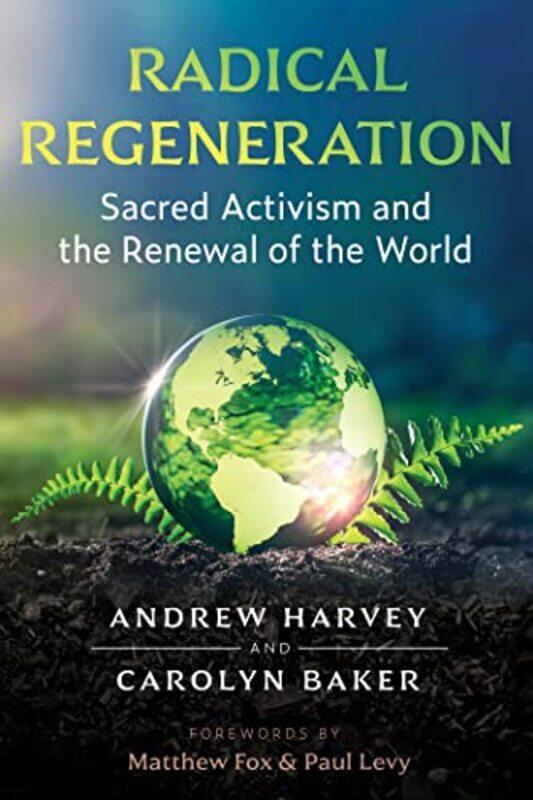 

Radical Regeneration by Andrew HarveyCarolyn Baker-Paperback