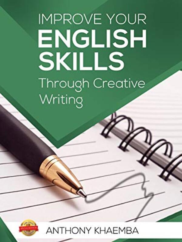 Improve Your English Skills Through Creative Writing by Khaemba, Antony W - Paperback