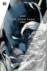 Batman The Hush Saga Omnibus by Loeb, Jeph - Lee, Jim -Hardcover