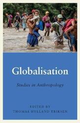 Globalisation: Studies in Anthropology (Anthropology, Culture and Society Series)