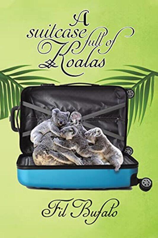 

A Suitcase Full of Koalas by Fil Bufalo-Paperback