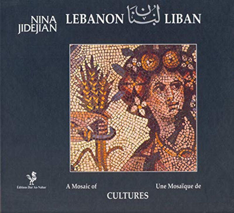 

Leban a Mosaic of Cultures / Lebanon a Mosaic of Culture, Paperback Book, By: Nina Jidejian