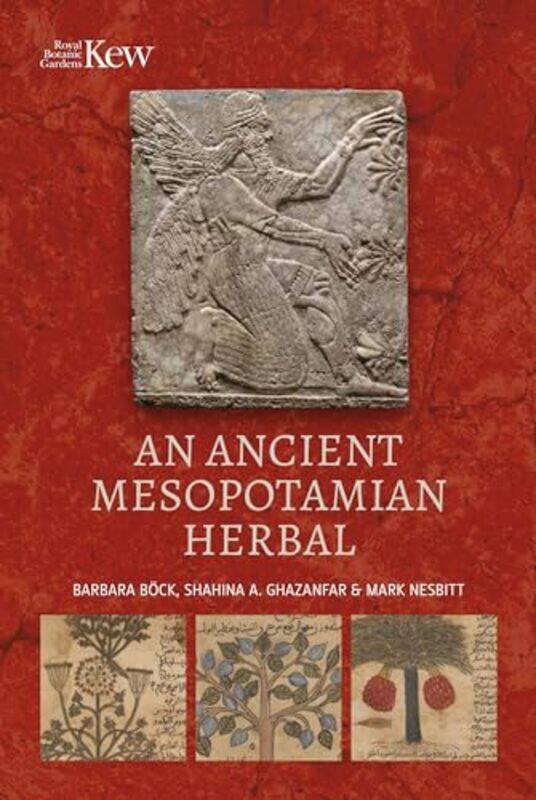 

An Ancient Mesopotamian Herbal by Barbara BckShahina A GhazanfarMark Nesbitt-Hardcover