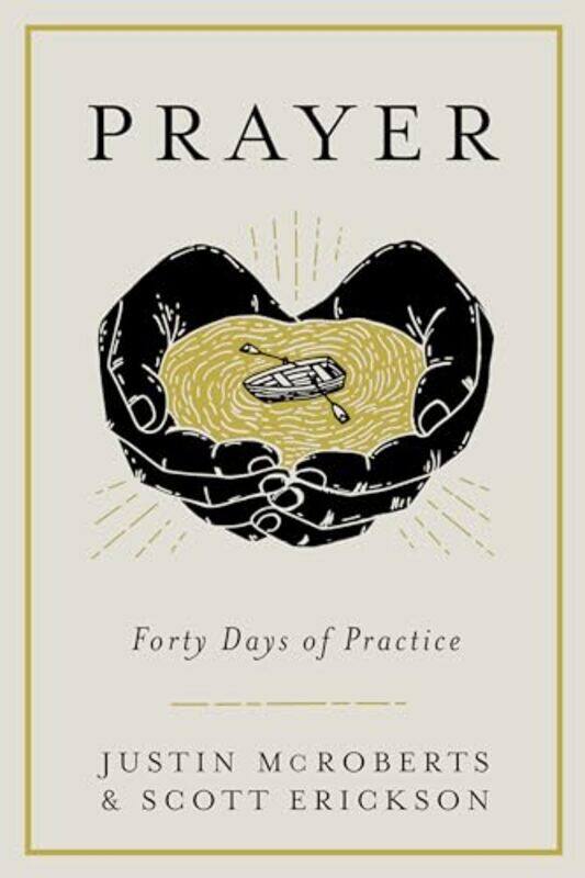 

Prayer Forty Days Of Practice By Mcroberts Justin - Hardcover