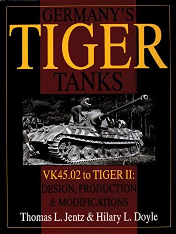 

Germanys Tiger Tanks by Thomas L Jentz-Hardcover