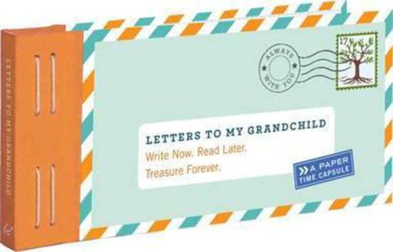 

Letters to My Grandchild: Write Now. Read Later. Treasure Forever., By: Lea Redmond