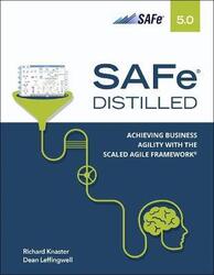 SAFe 5.0 Distilled: Achieving Business Agility with the Scaled Agile Framework.paperback,By :Knaster, Richard - Leffingwiell, Dean