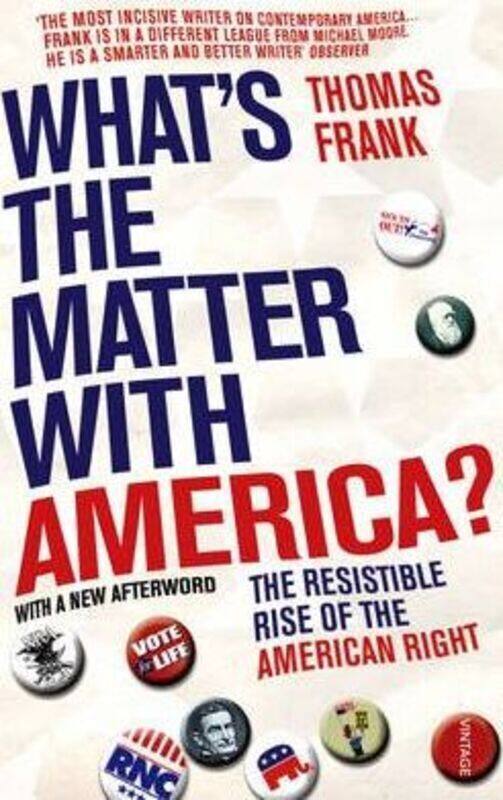 

What's the Matter with America: The Resistible Rise of the American Right.paperback,By :Thomas Frank