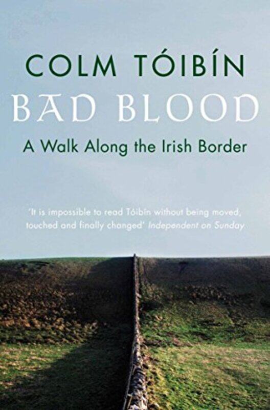 

Bad Blood A Walk Along The Irish Border By Colm Toibin -Paperback