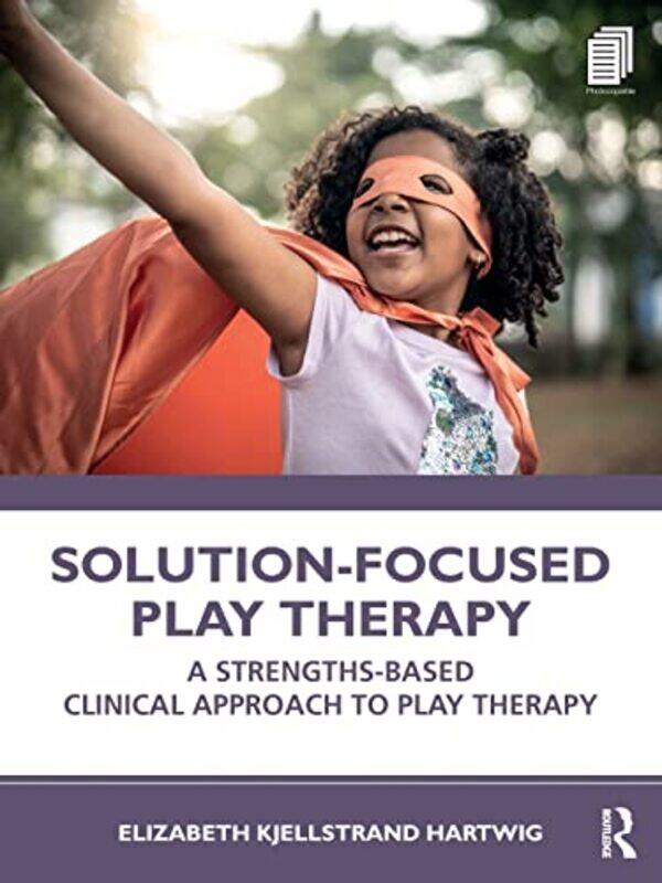 

SolutionFocused Play Therapy by Mary Meinking-Paperback