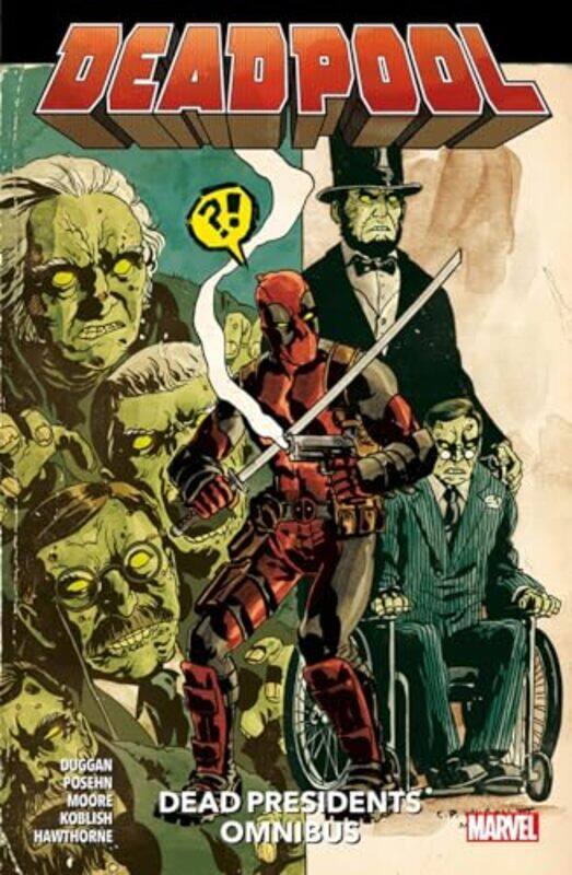 

Deadpool Dead Presidents Omnibus By Duggan, Gerry - Posehn, Brian - Moore, Tony -Paperback