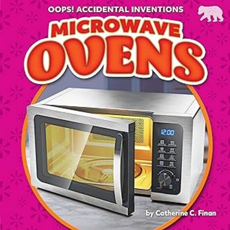 

Microwave Ovens Oops Accidental Inventions By Finan, Catherine C - Paperback