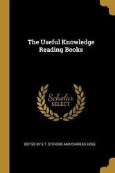 The Useful Knowledge Reading Books.paperback,By :Edited By E T Stevens and Charles Hole
