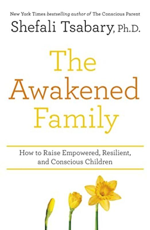 

The Awakened Family by Dr Shefali Tsabary-Paperback