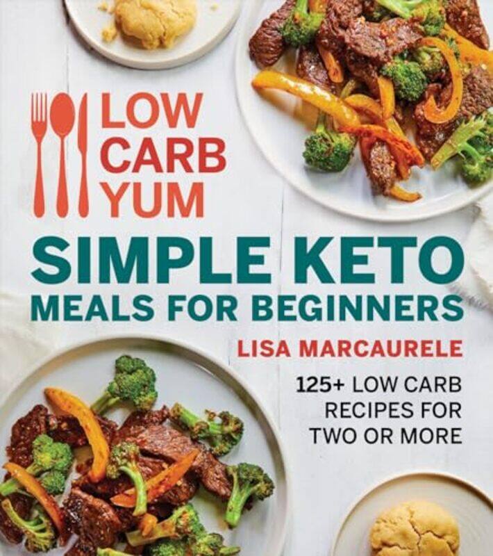 

Low Carb Yum Simple Keto Meals For Beginners by Lisa MarcAurele-Paperback