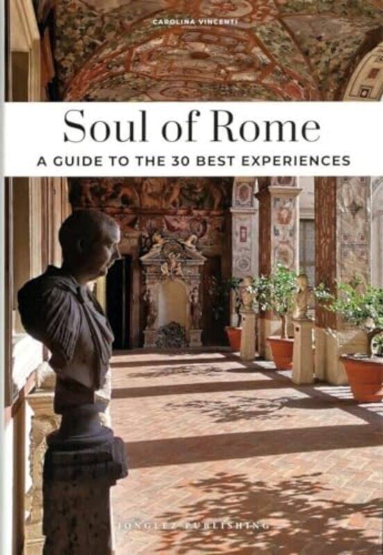 

Soul of Rome Guide by Carolina Vincenti -Paperback