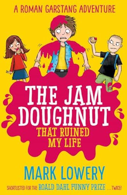 

The Jam Doughnut That Ruined My Life by Mark LoweryHannah Shaw-Paperback