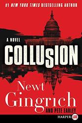 Collusion Large Print Paperback by Gingrich, Newt - Earley, Pete