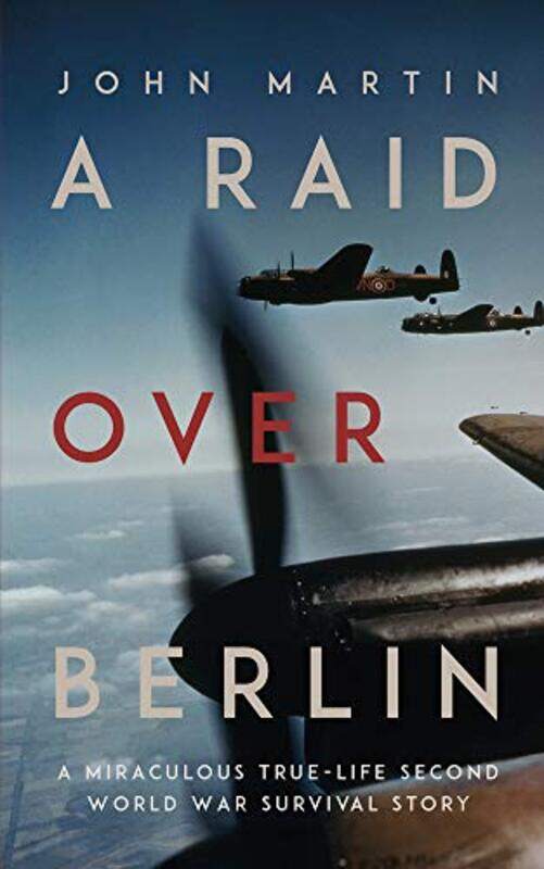 

A Raid Over Berlin by John Martin-Paperback