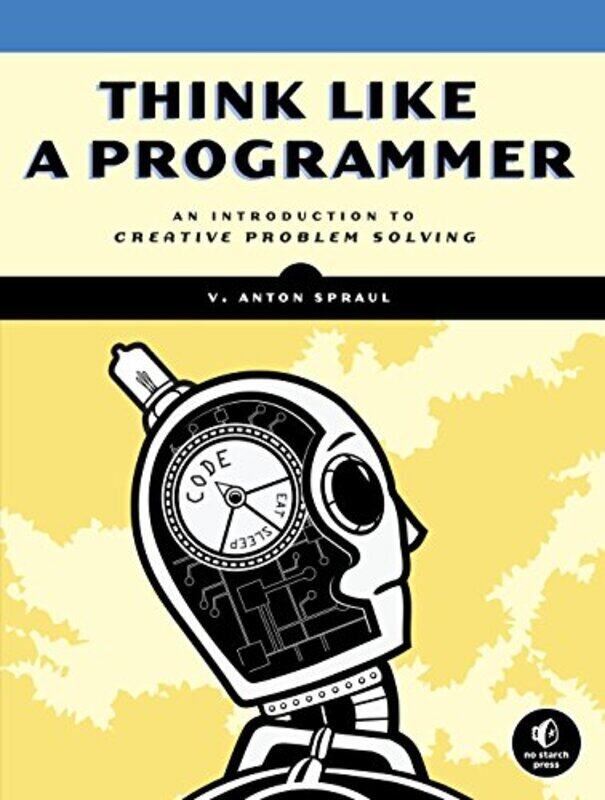 

Think Like A Programmer By Spraul, V. Anton Paperback