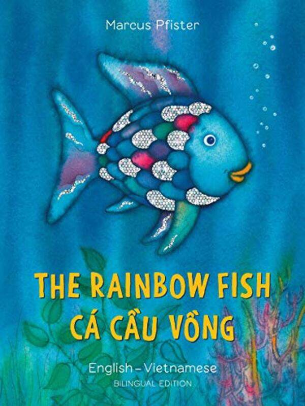 

The Rainbow FishBilibri EngVietnamese PB by Marcus PfisterMarcus Pfister-Paperback