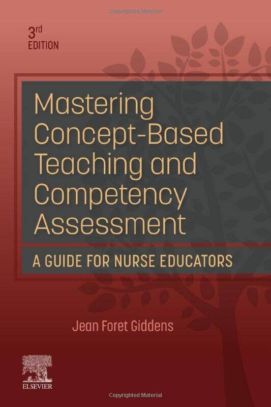 

Mastering Conceptbased Teaching And Competency Assessment by Jean Foret (Dean, School of Nursing, University of Kansas, Kansas City, Kansas) Giddens-P