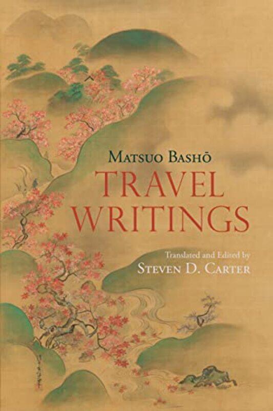 

Travel Writings by Matsuo BashoSteven D Carter-Paperback