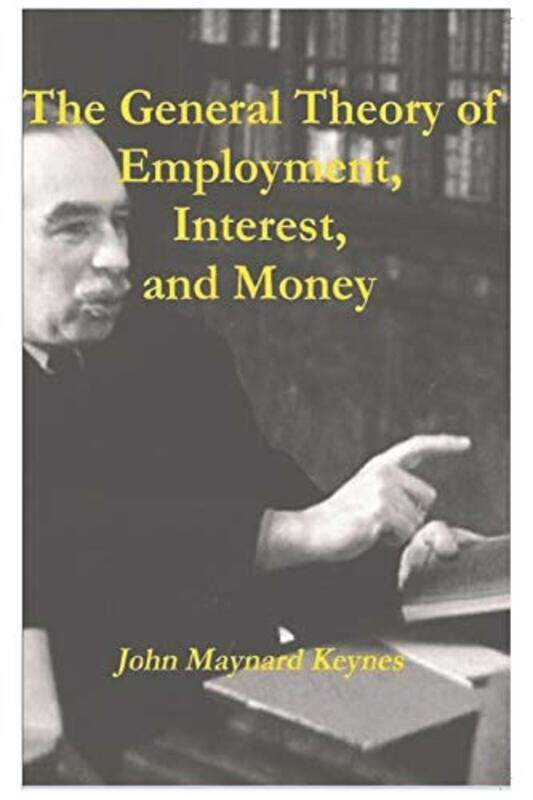 

The General Theory of Employment Interest and Money by John Maynard Keynes-Paperback