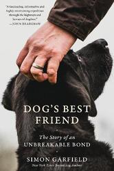 Dog's Best Friend: The Story of an Unbreakable Bond.paperback,By :Garfield, Simon