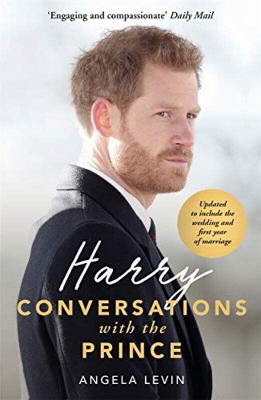 

Harry Conversations with the Prince INCLUDES EXCLUSIVE ACCESS and INTERVIEWS WITH PRINCE HARRY by Angela Levin-Paperback