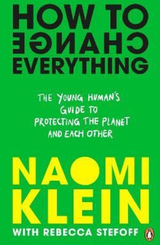 

How To Change Everything.paperback,By :Klein, Naomi - Stefoff, Rebecca