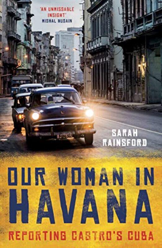 

Our Woman in Havana by Sarah Rainsford-Hardcover