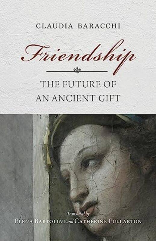 

Friendship by Claudia BaracchiElena BartoliniCatherine Fullarton-Paperback