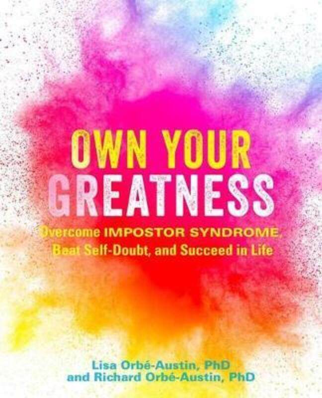 

Own Your Greatness: Overcome Impostor Syndrome, Beat Self-Doubt, and Succeed in Life.paperback,By :Orbe-Austin, Lisa - Orbe-Austin, Richard