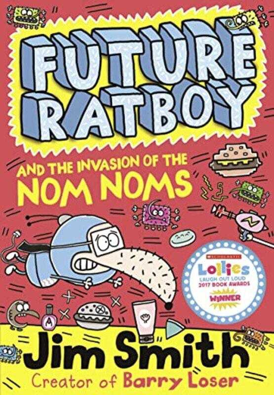 

Future Ratboy and the Invasion of the Nom Noms by Jim Smith-Paperback