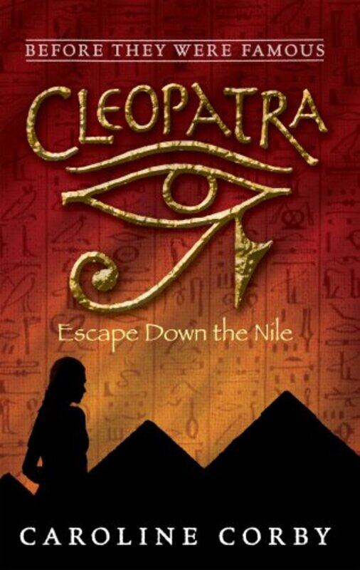 

Cleopatra: Escape Down the Nile (Before They Were Famous), Paperback Book, By: Caroline Corby